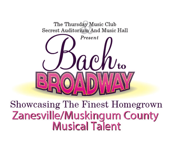 Bach To Broadway Showcasing The Finest Homegrown Zanesville/Muskingum County Musical Talent